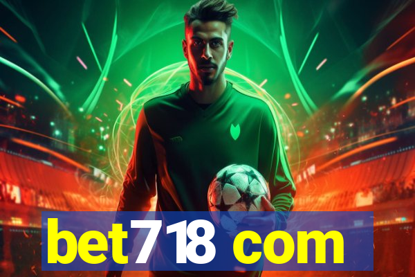 bet718 com
